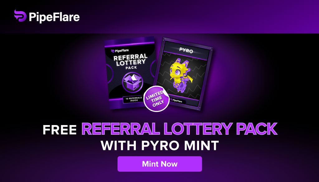 Free Referral Lottery Pack (RARE) With Every Pyro NFT Mint